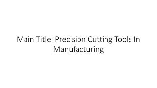 Precision Cutting Tools In Manufacturing