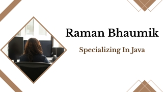 Raman Bhaumik - Specializing In Java