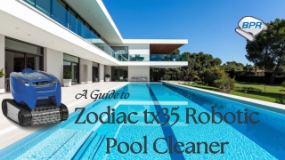 A Guide to Zodiac tx35 Robotic Pool Cleaner