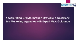 Accelerating Growth Through Strategic Acquisitions: Buy Marketing Agencies with