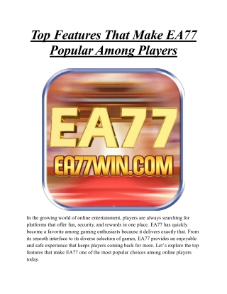 Top Features That Make EA77 Popular Among Players