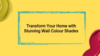 Transform Your Home with Stunning Wall Colour Shades
