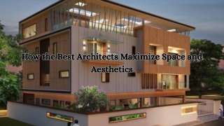 How the Best Architects Maximize Space and Aesthetics