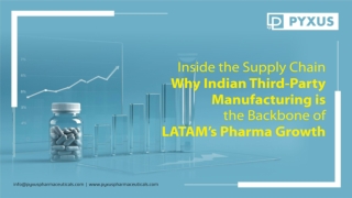 Why Indian Third-Party Manufacturing Is the Backbone of LATAM’s Pharma Growth