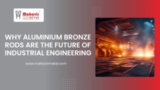 Why Aluminium Bronze Rods Are the Future of Industrial Engineering