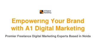Empowering Your Brand with A1 Digital Marketing