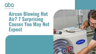 Aircon Blowing Hot Air? 7 Surprising Causes You May Not Expect