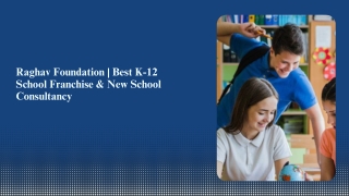 Raghav Foundation  Best K-12 School Franchise & New School Consultancy