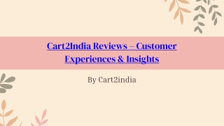 Cart2India Reviews – Customer Experiences & Insights