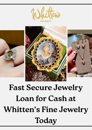 Fast Secure Jewelry Loan for Cash at Whitten’s Fine Jewelry Today