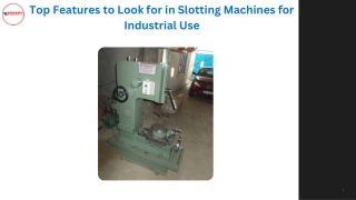 Top Features to Look for in Slotting Machines for Industrial Use