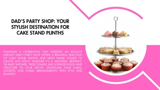 Elegant Cake Stand Plinths | Create Stunning Displays with Dad’s Party Shop