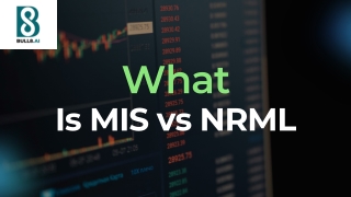 What Is MIS vs NRML – The Ultimate Guide