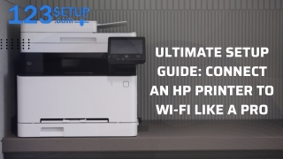 Ultimate Setup Guide Connect An HP Printer To Wi-Fi Like a Pro