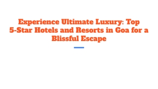 Experience Ultimate Luxury_ Top 5-Star Hotels and Resorts in Goa for a Blissful Escape