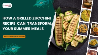 Step-by-Step Guide to the Best Grilled Zucchini Recipe