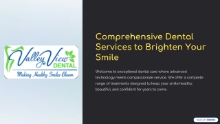 Valley View Dental: Comprehensive Care for a Lifetime of Smiles