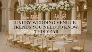 Luxury Wedding Venue Trends You Need to Know This Year