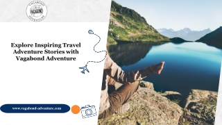 Explore Inspiring Travel Adventure Stories with Vagabond Adventure