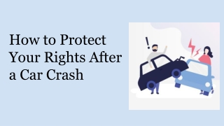 How to Protect Your Rights After a Car Crash