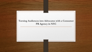 Turning Audiences into Advocates with a Consumer PR Agency in NYC