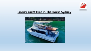 Luxury Yacht Hire in The Rocks Sydney