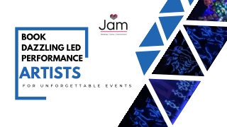 Book Dazzling LED Performance  Artists  for Unforgettable Events