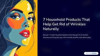7 Household Products That Help Get Rid of Wrinkles Naturally