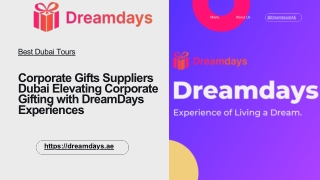 Corporate Gifts Suppliers Dubai Elevating Corporate Gifting with DreamDays Experiences