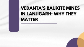 Vedanta’s Bauxite Mines in Lanjigarh Why They Matter