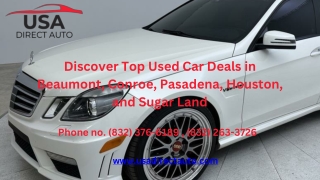 Discover Top Used Car Deals in Beaumont, Conroe, Pasadena, Houston, and Sugar Land