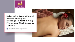 Relax with Aromatic and Aromatherapy Oil Massage in Perth by Ing Phu Aroma Thai Massage Therapy