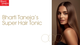 Bharti Taneja’s Super Hair Tonic