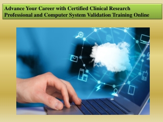 Advance Your Career with Certified Clinical Research Professional and Computer System Validation Training Online