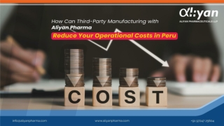 How Third-Party Manufacturing with Aliyan Pharma Reduce Operational Cost in Peru