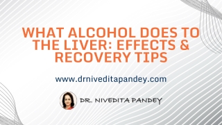 What Alcohol Does to the Liver: Effects & Recovery Tips