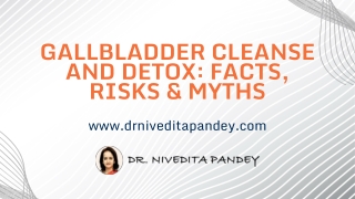 Gallbladder Cleanse and Detox: Facts, Risks & Myths