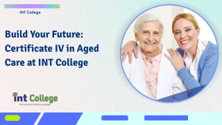 Build Your Future: Certificate IV in Aged Care at INT College