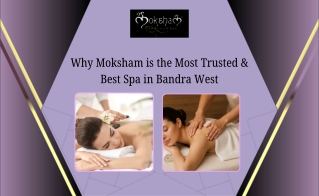 Why Moksham- The Fusion Spa is the Most Trusted & Best Spa in Bandra West
