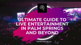 Ultimate Guide to Live Entertainment in Palm Springs and Beyond - Find Live Music