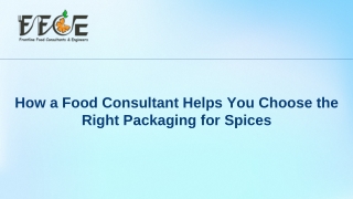 How a Food Consultant Helps You Choose the Right Packaging for Spices
