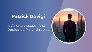 Patrick Dovigi - A Visionary Leader And Dedicated Philanthropist