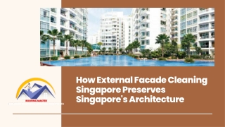 How External Facade Cleaning Singapore Preserves Singapore's Architecture