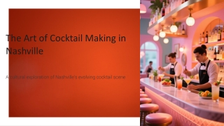Crafting Culture: The Evolution of Nashville’s Cocktail Scene