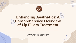 Enhancing Aesthetics A Comprehensive Overview of Lip Fillers Treatment