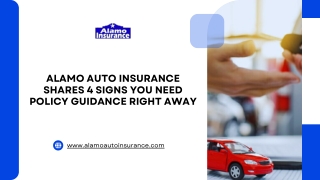 Alamo Auto Insurance Shares 4 Signs You Need Policy Guidance Right Away