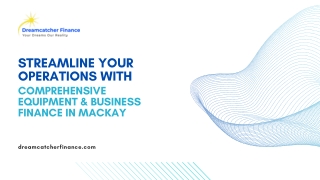 Streamline Your Operations with Comprehensive Equipment & Business Finance in Mackay