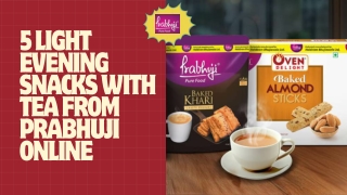5 Light Evening Snacks With Tea From Prabhuji Online