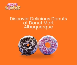 Donut Mart Albuquerque – Where Flavor Comes First