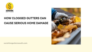 How Clogged Gutters Can Cause Serious Home Damage